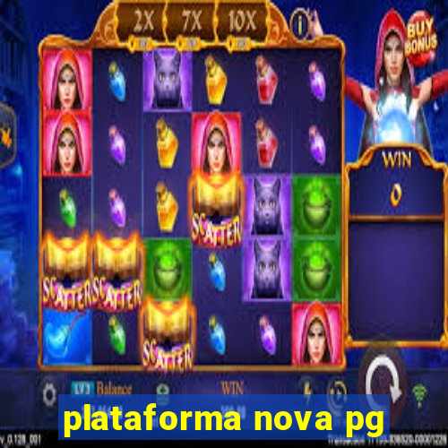 plataforma nova pg